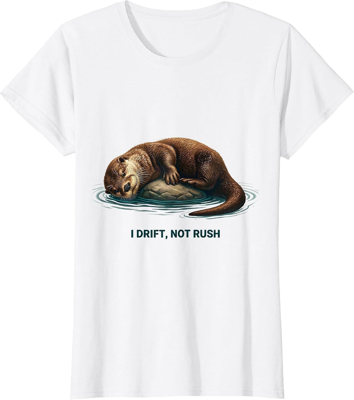 Women's I Drift Not Rush Funny Otter Lover Humor Nature Gift T-Shirt - White