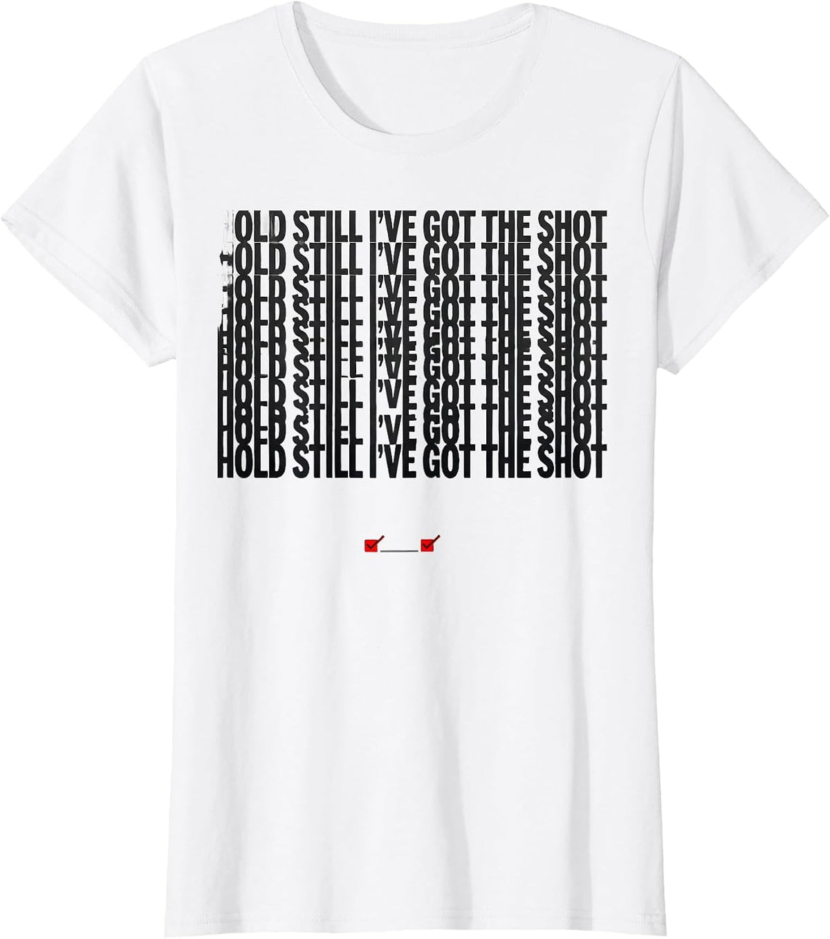 Women's Hold Still I've Got The Shot Radiology Rad Tech X-ray T-Shirt - White