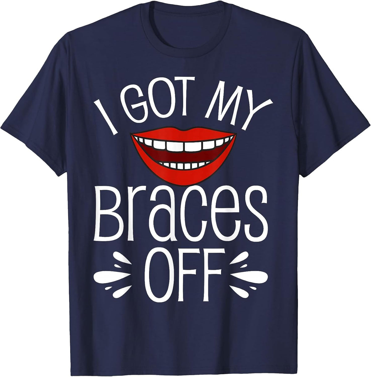 I Got My Braces Off T-Shirt - Navy Blue