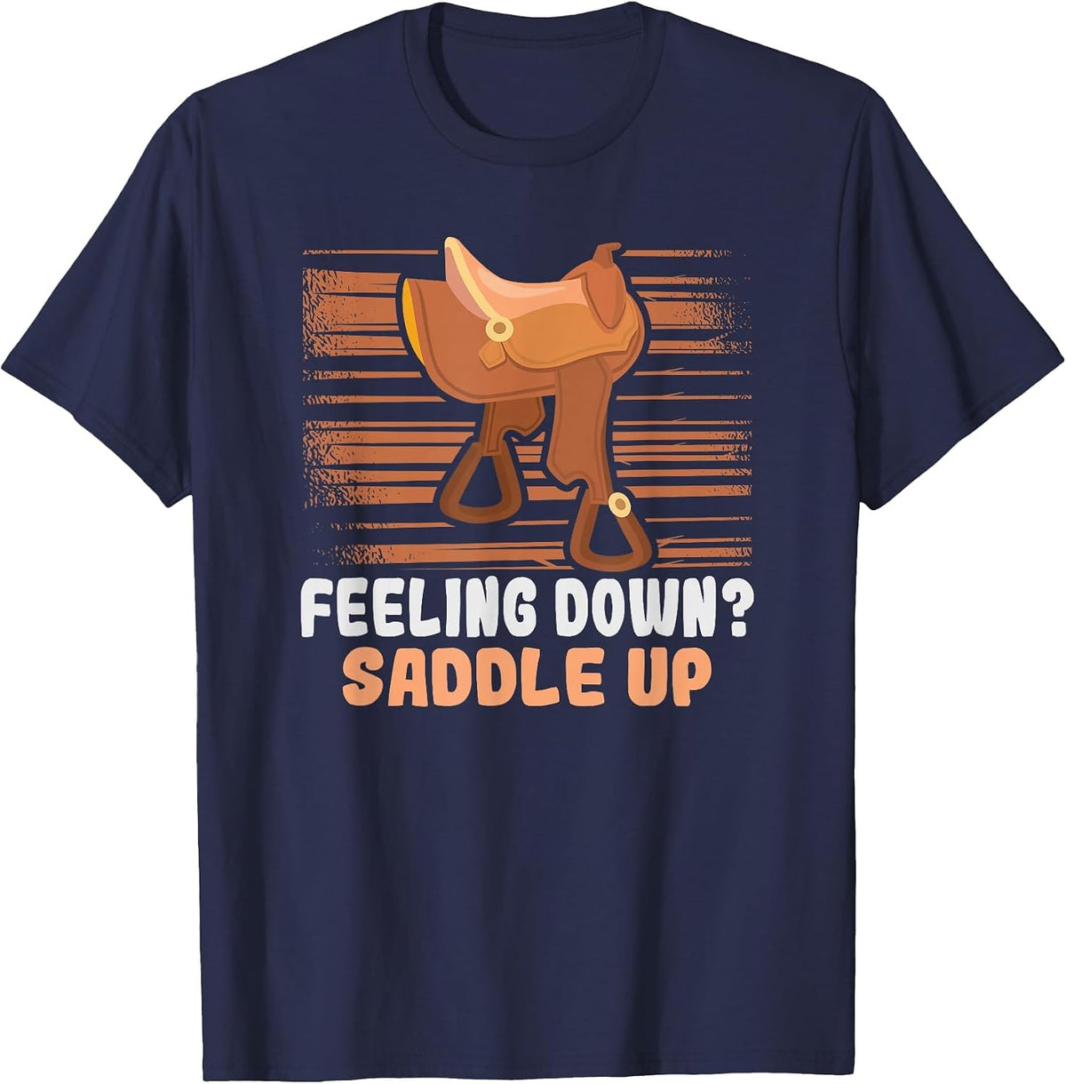 Feeling Down? Saddle up Equestrian and Horse Riding T-Shirt - Navy Blue