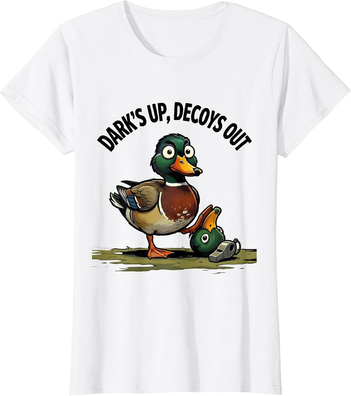 Dark's Up Decoys Out Funny Duck Hunter Mallard Humor Gift T-Shirt - White