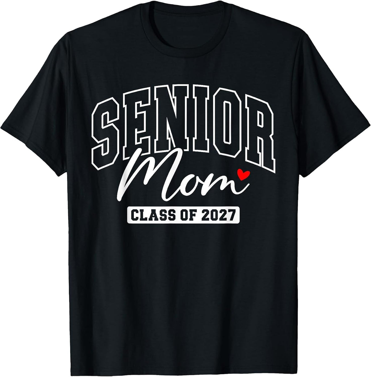 Senior Mom Class of 2027 Mama Proud Mom of A 2027 Graduate T-Shirt - Black