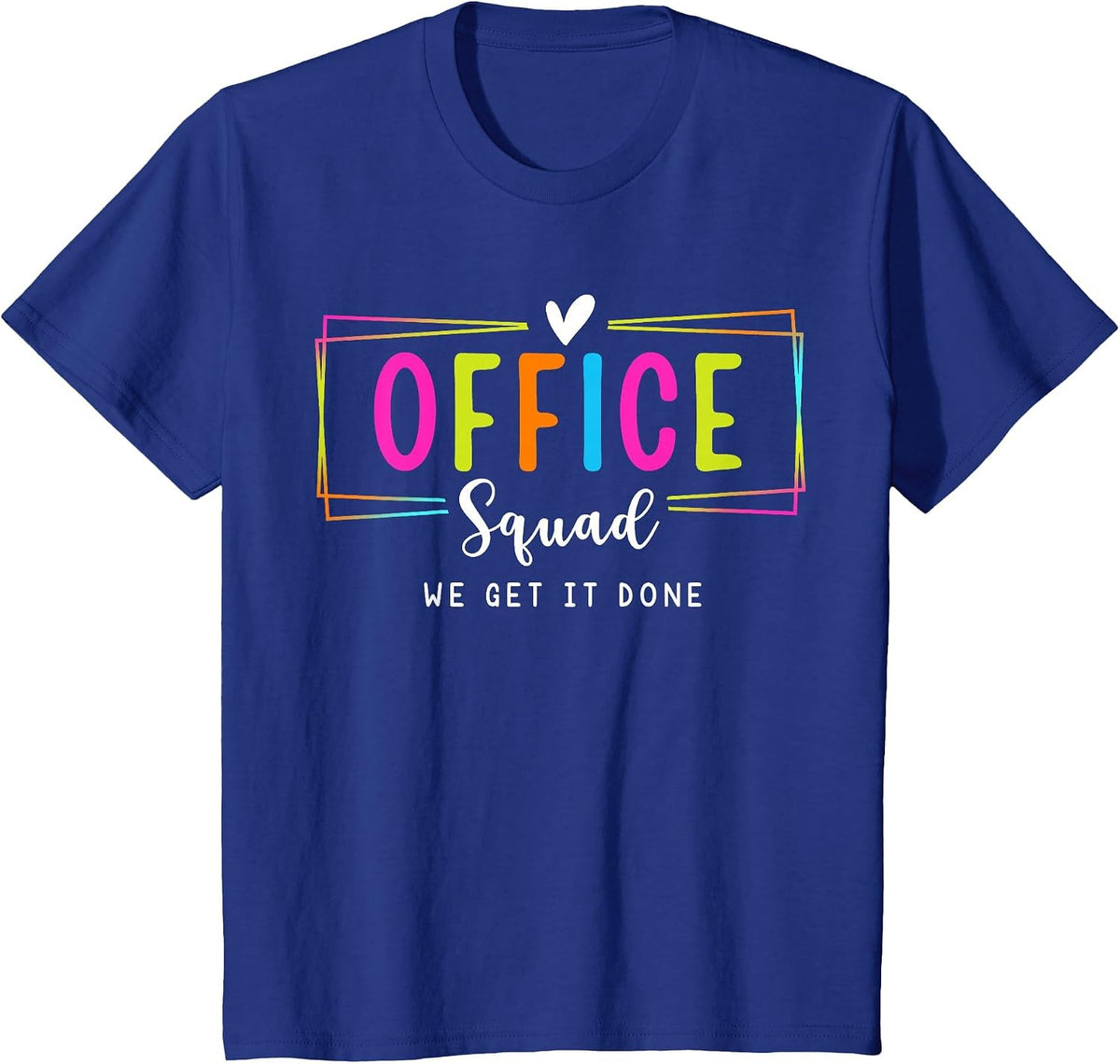 Office Squad We Get It Done Back to School Happy First Day T-Shirt - Royal Blue