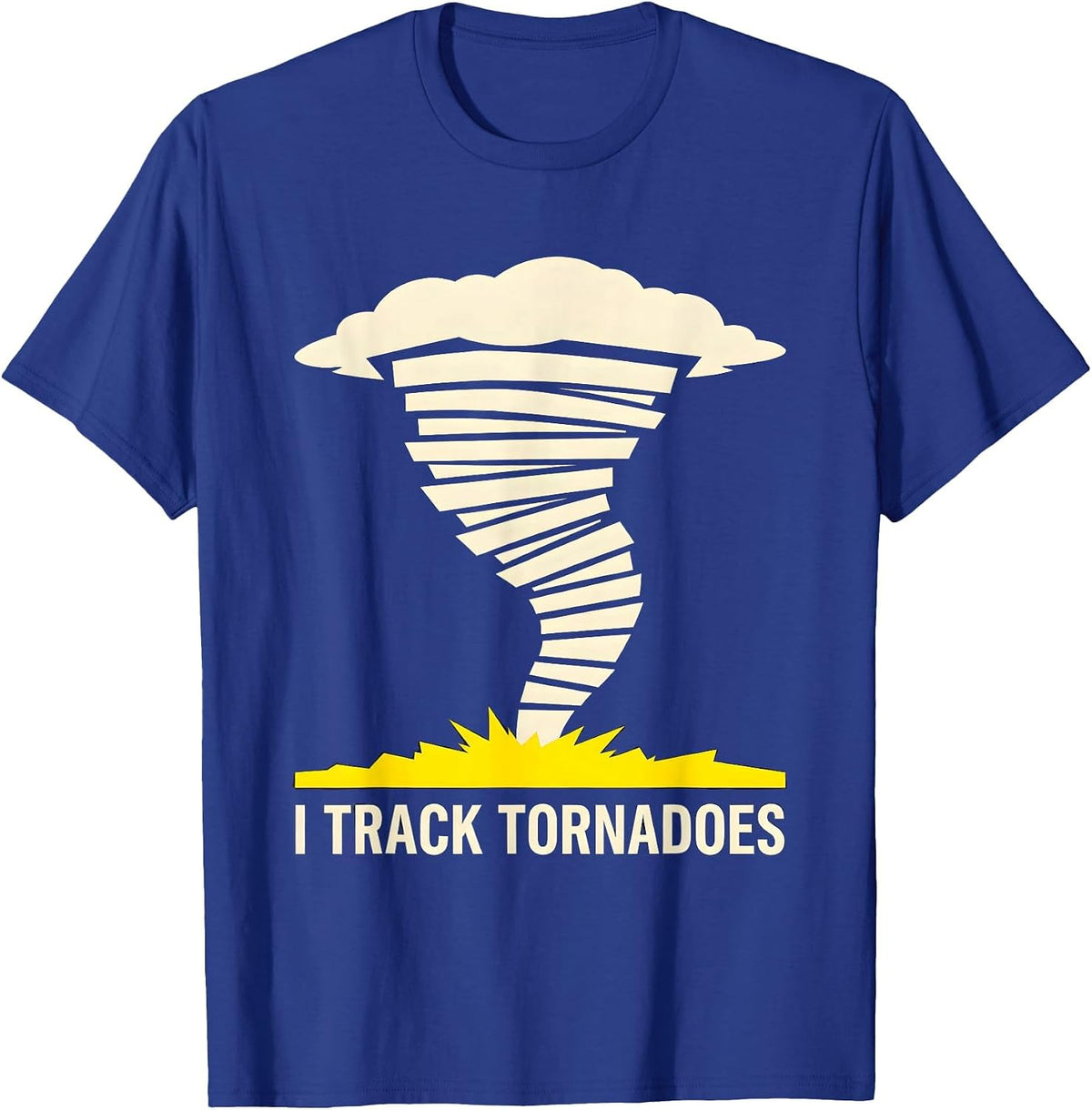 I Track Tornadoes Stencil Graphic Storm Chaser Meteorology T-Shirt - Royal Blue
