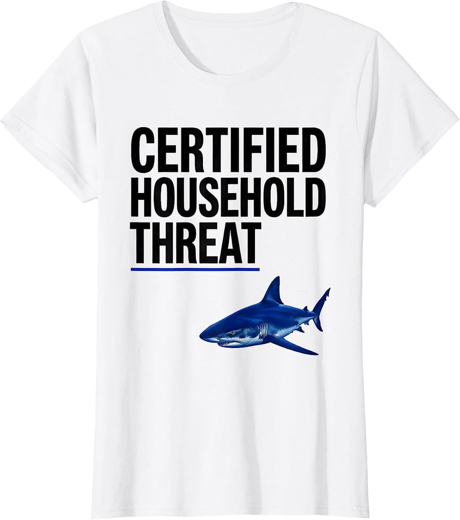 Women's Certified Household Threat Funny Shark Lover Ocean Wildlife T-Shirt - White