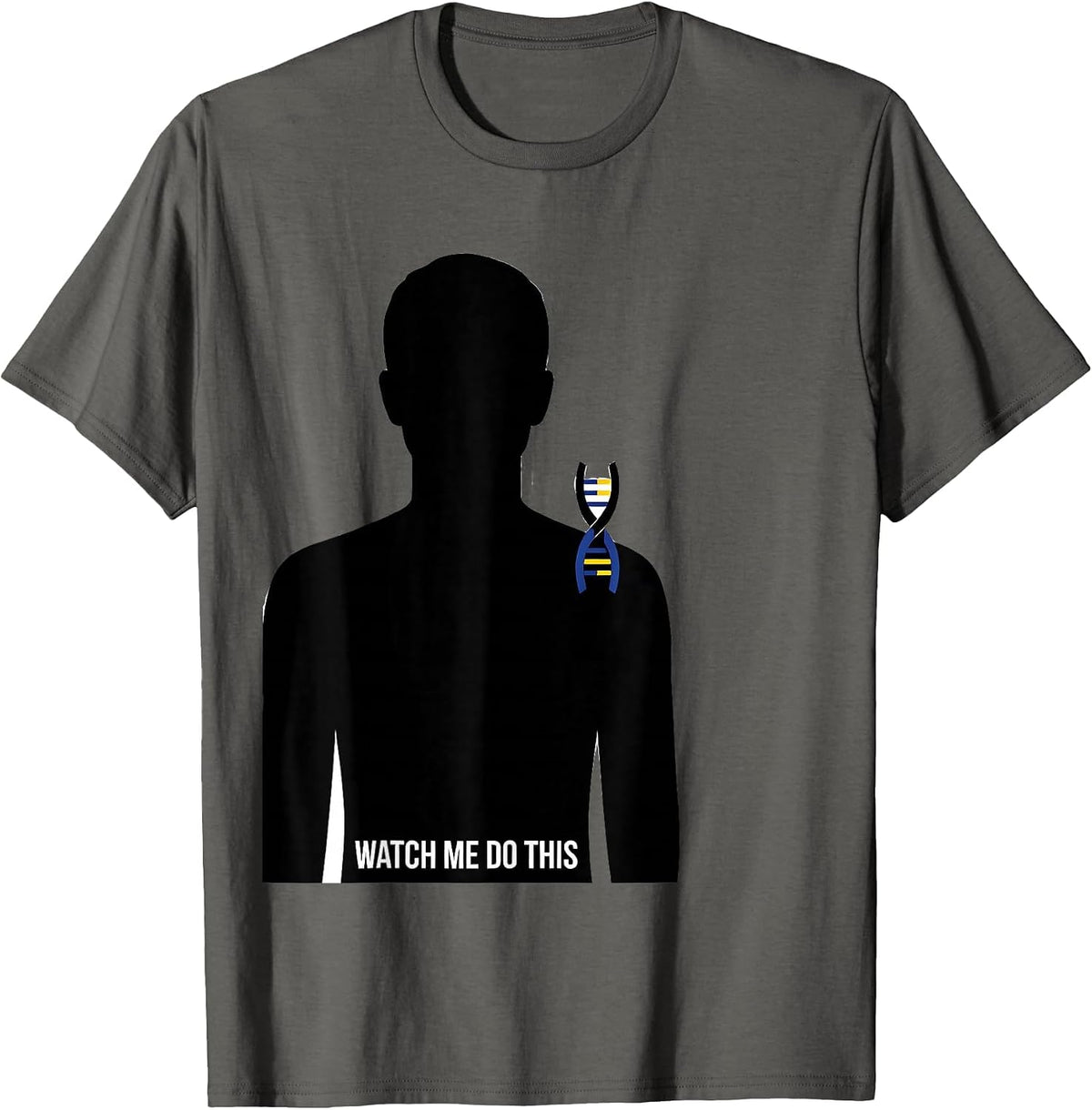 Watch Me Do This Uplifting Down Syndrome Awareness Pride T-Shirt - Asphalt Grey