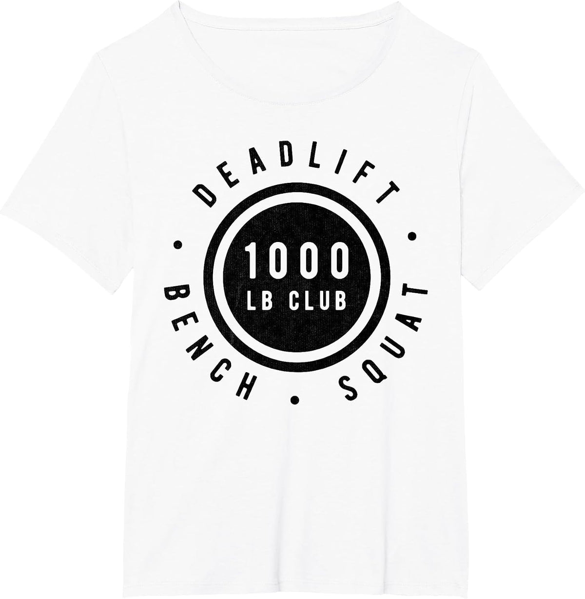1,000 Pound Club Bench Squad Deadlift Powerlifter Goal T-Shirt - White
