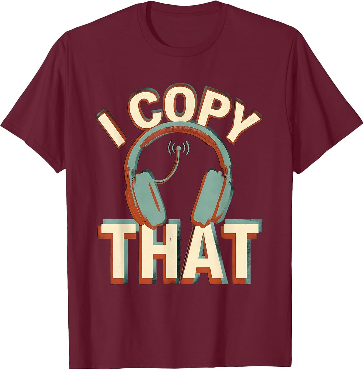 Men's I Copy That Funny Ham Radio Operator Hobby Humor T-Shirt - Burgundy
