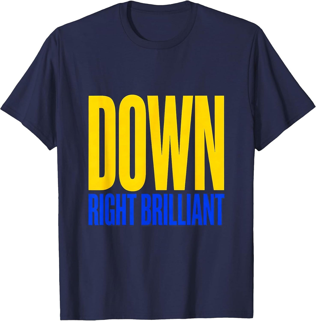 Men's Down Right Brilliant Funny Down Syndrome Awareness Family T-Shirt - Navy Blue