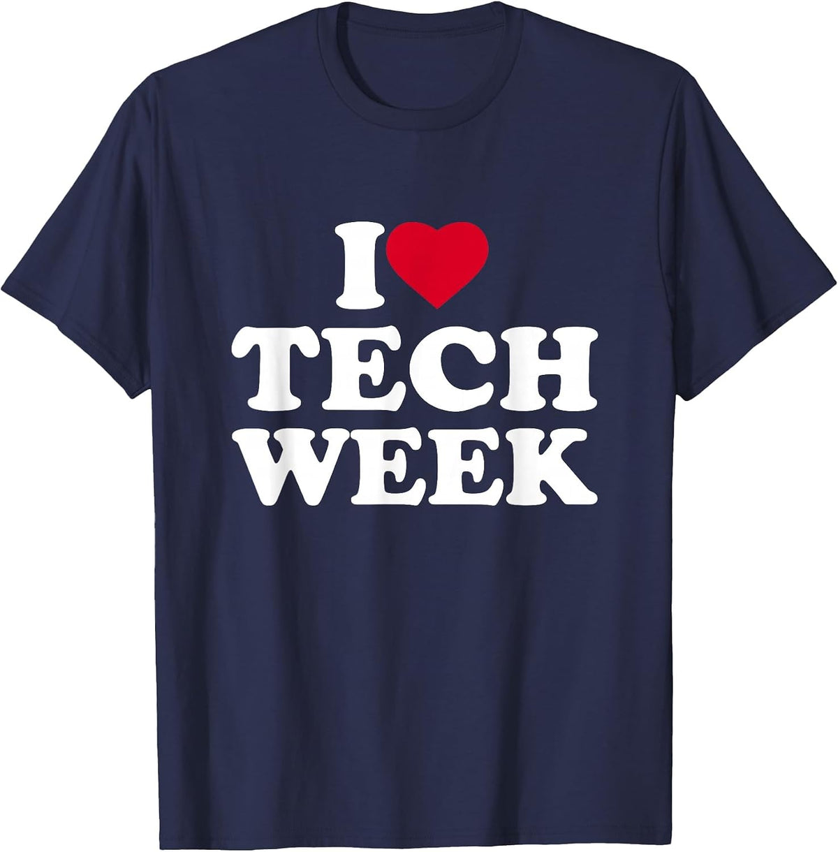 I Love Heart Tech Week Lover Theatre Theater Rehearsal T-Shirt - Navy Blue