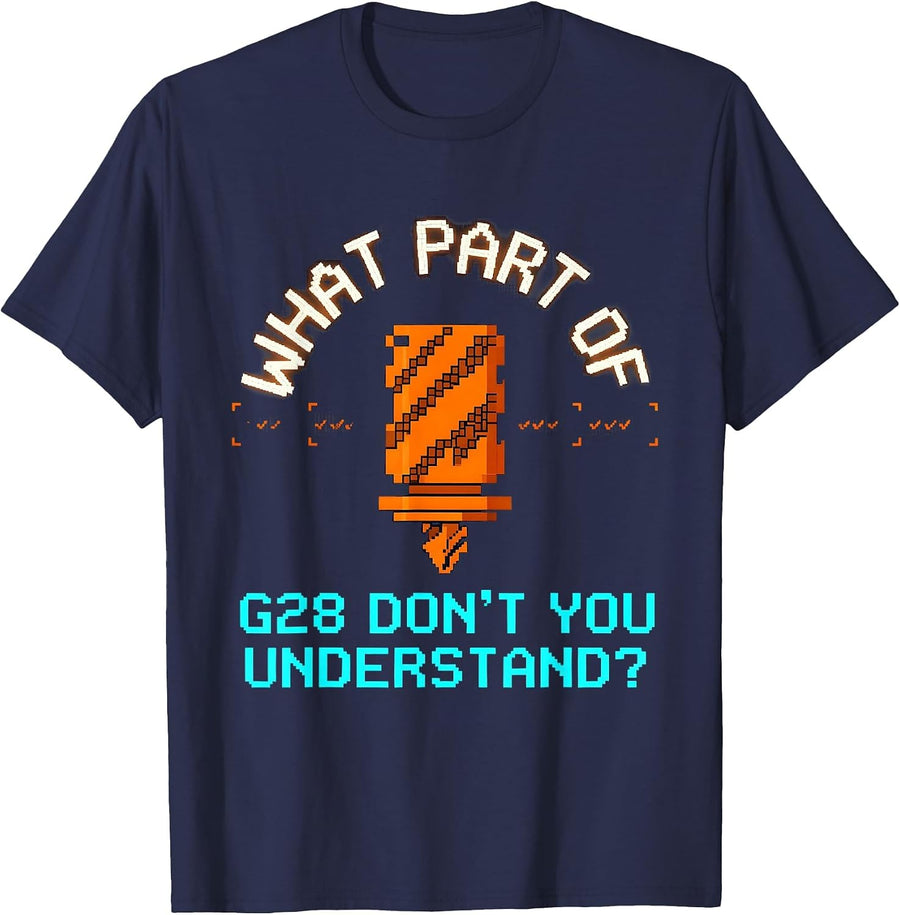 What Part Of G28 Don't You Understand? CNC Machinist T-Shirt - Navy Blue