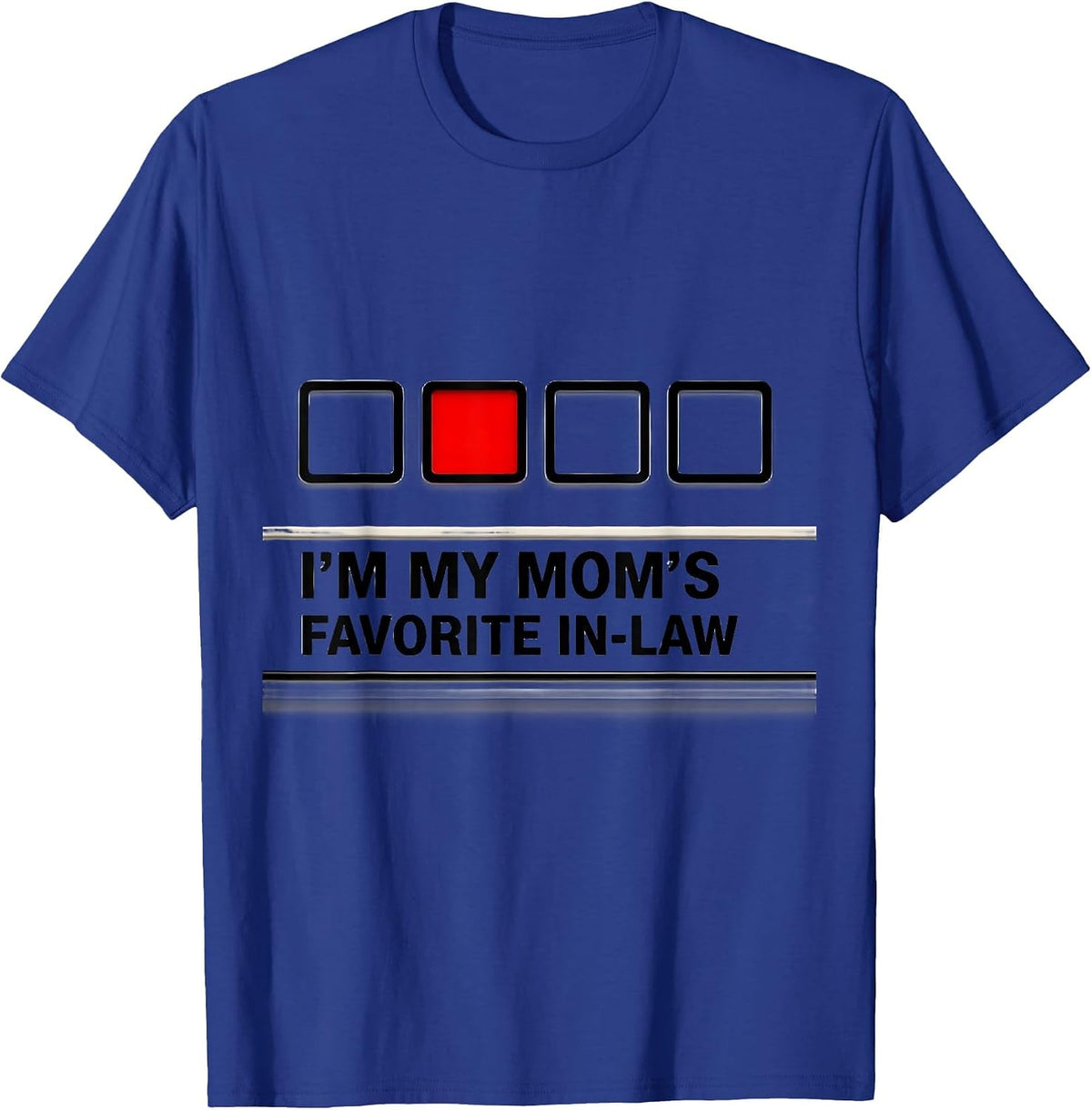 Men's I'm My Mom's Favorite In-Law Funny Family Humor Dad Mom Gift T-Shirt - Royal Blue