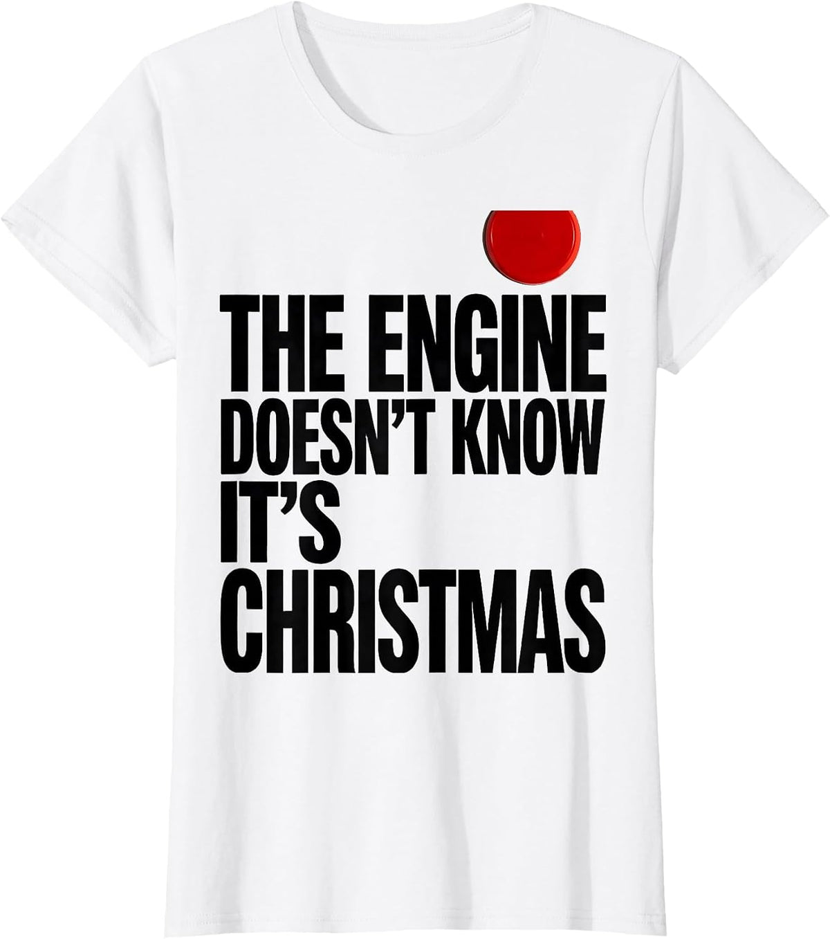 Women's The Engine Doesn't Know It's Christmas Funny Firefighter T-Shirt - White