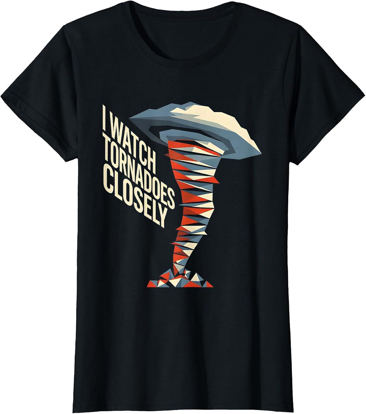 Women's I Watch Tornadoes Closely Constructivist Poster Storm Chaser T-Shirt - Black