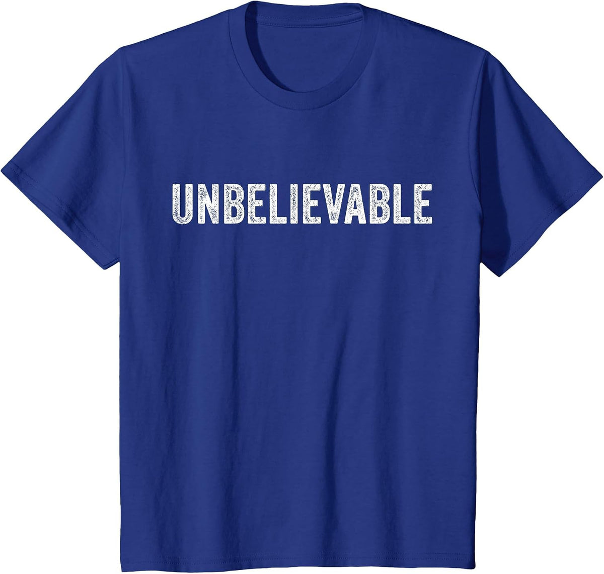Unbelievable Funny Saying Vintage Distressed T-Shirt - Royal Blue