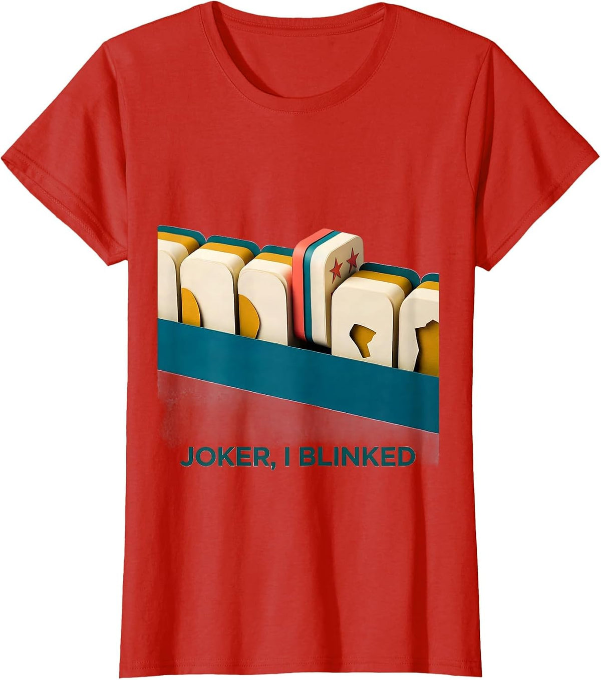Joker, I Blinked Funny Mahjong Player Tile Game Humor T-Shirt - Red