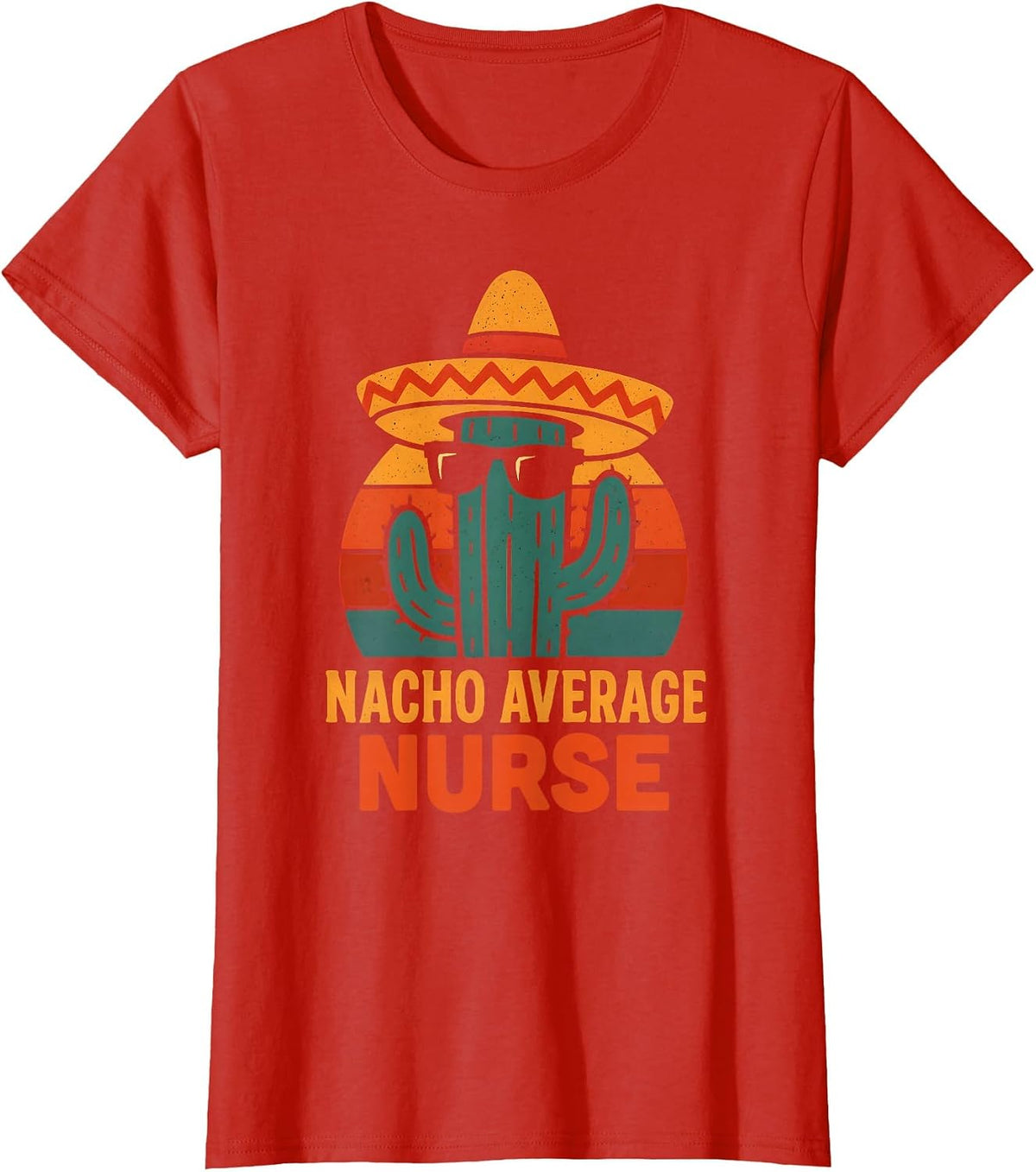 Funny Joke Humor Saying Nacho Average Nurse T-Shirt - Red