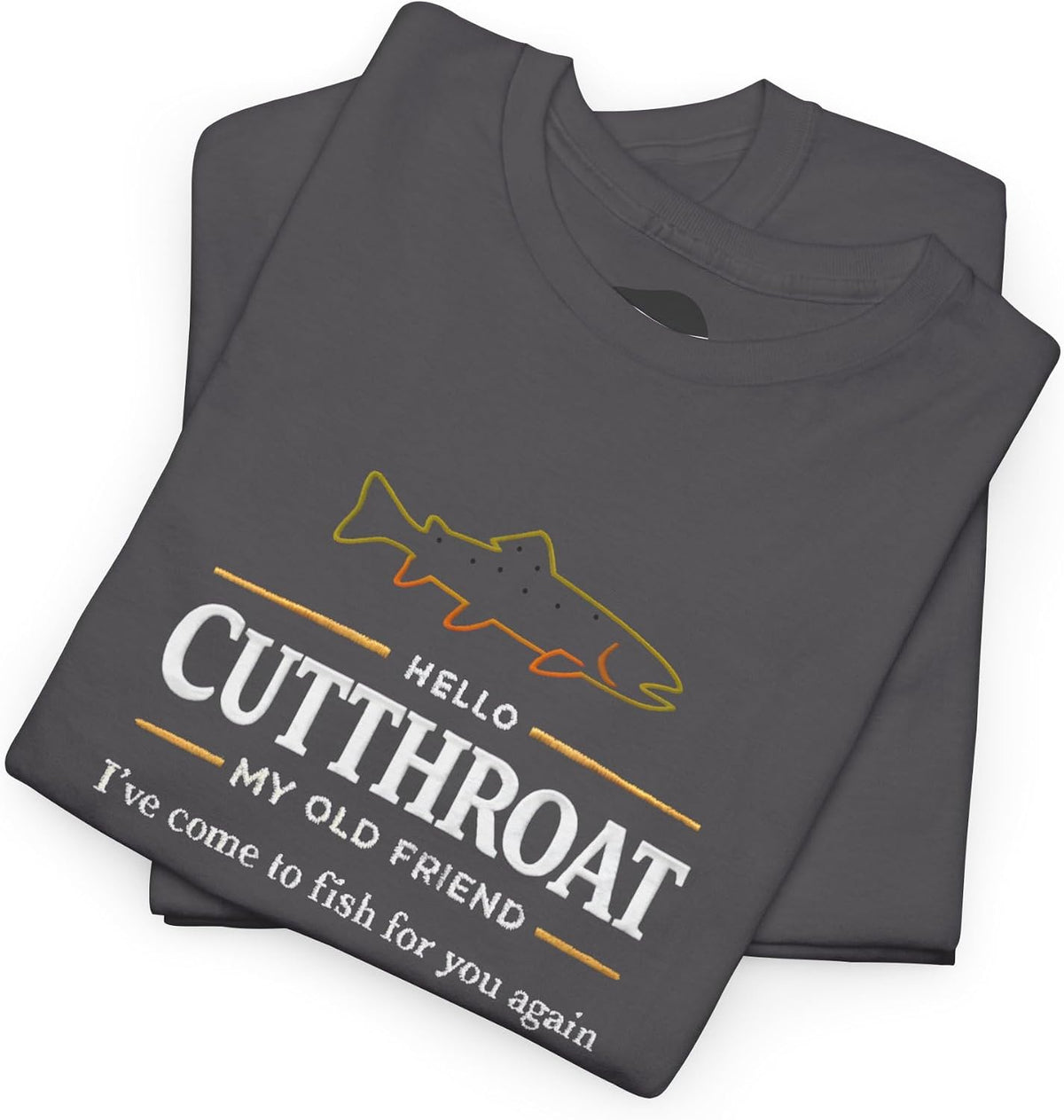 Hello Cutthroat My Old Friend Trout Fishing Shirt | Fishermen Cotton Tee - Charcoal