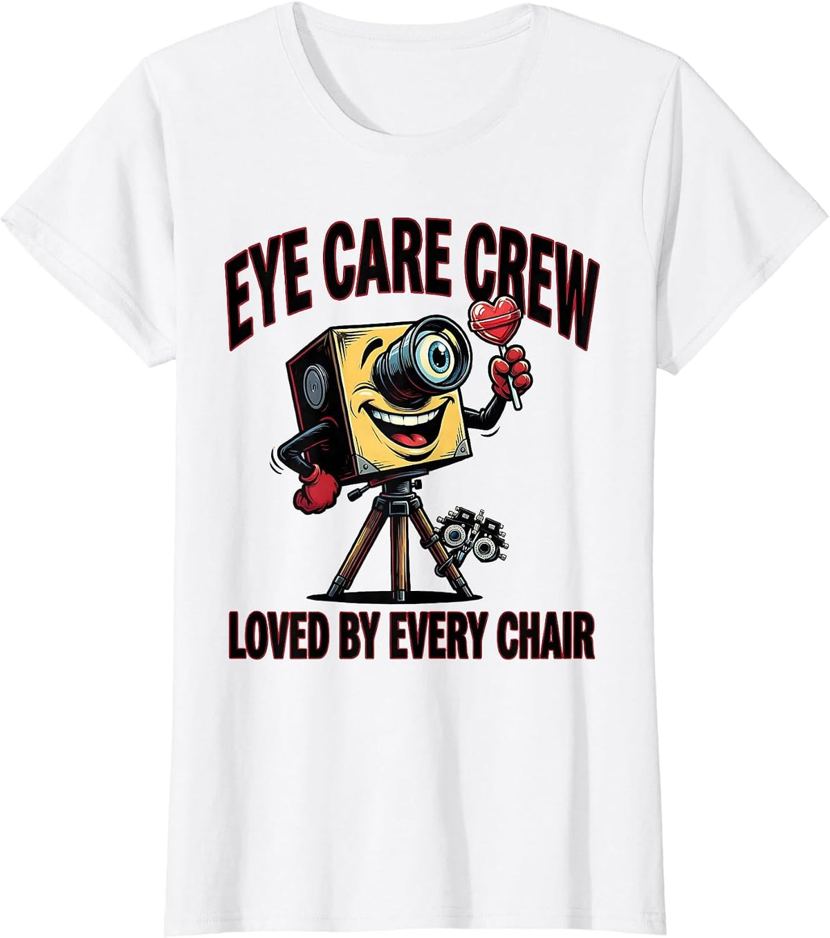 Eye Care Crew Loved By Every Chair Funny Optometrist T-Shirt - White