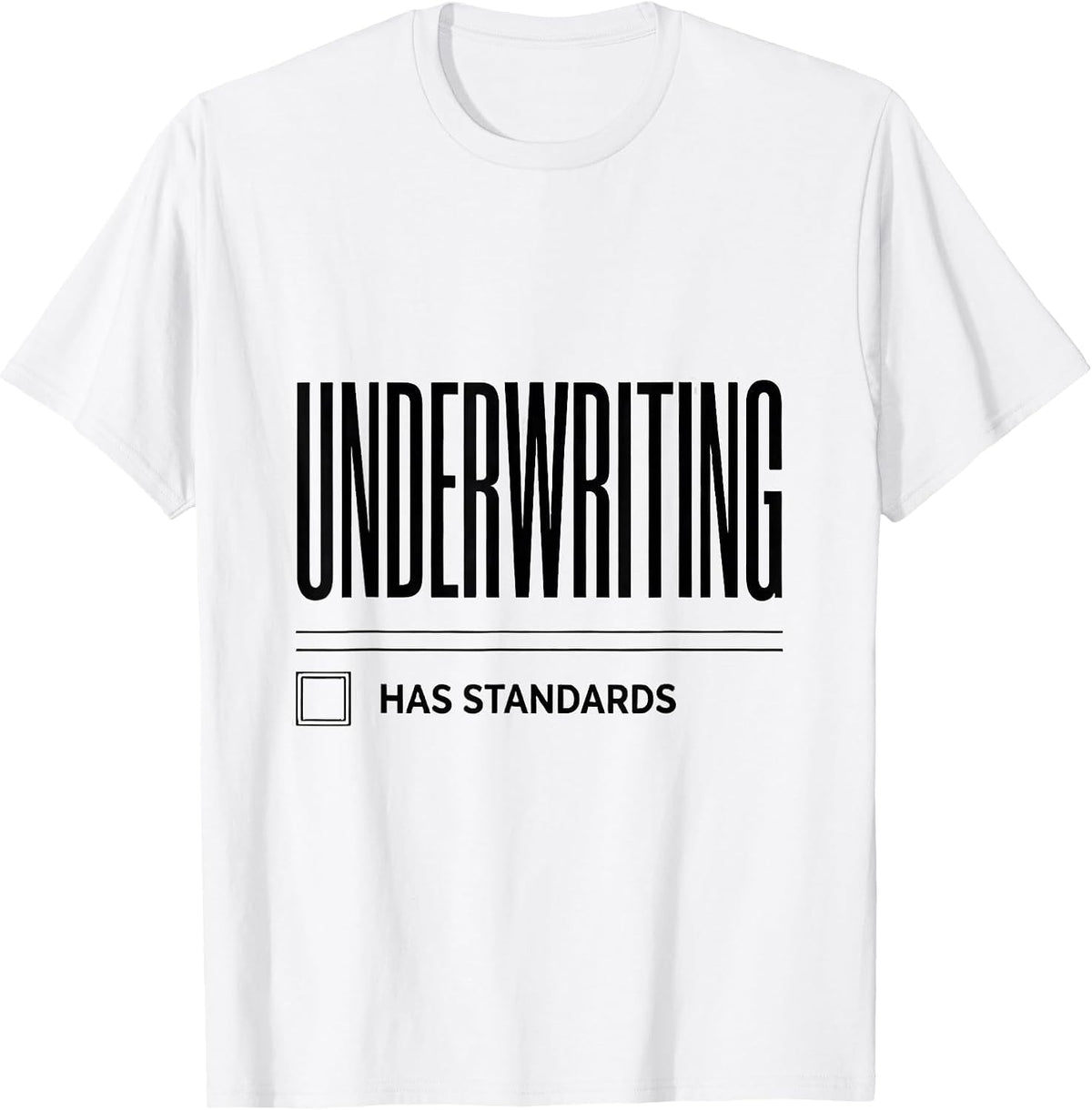 Men's Underwriting Has Standards Funny Realtor Real Estate Agent T-Shirt - White