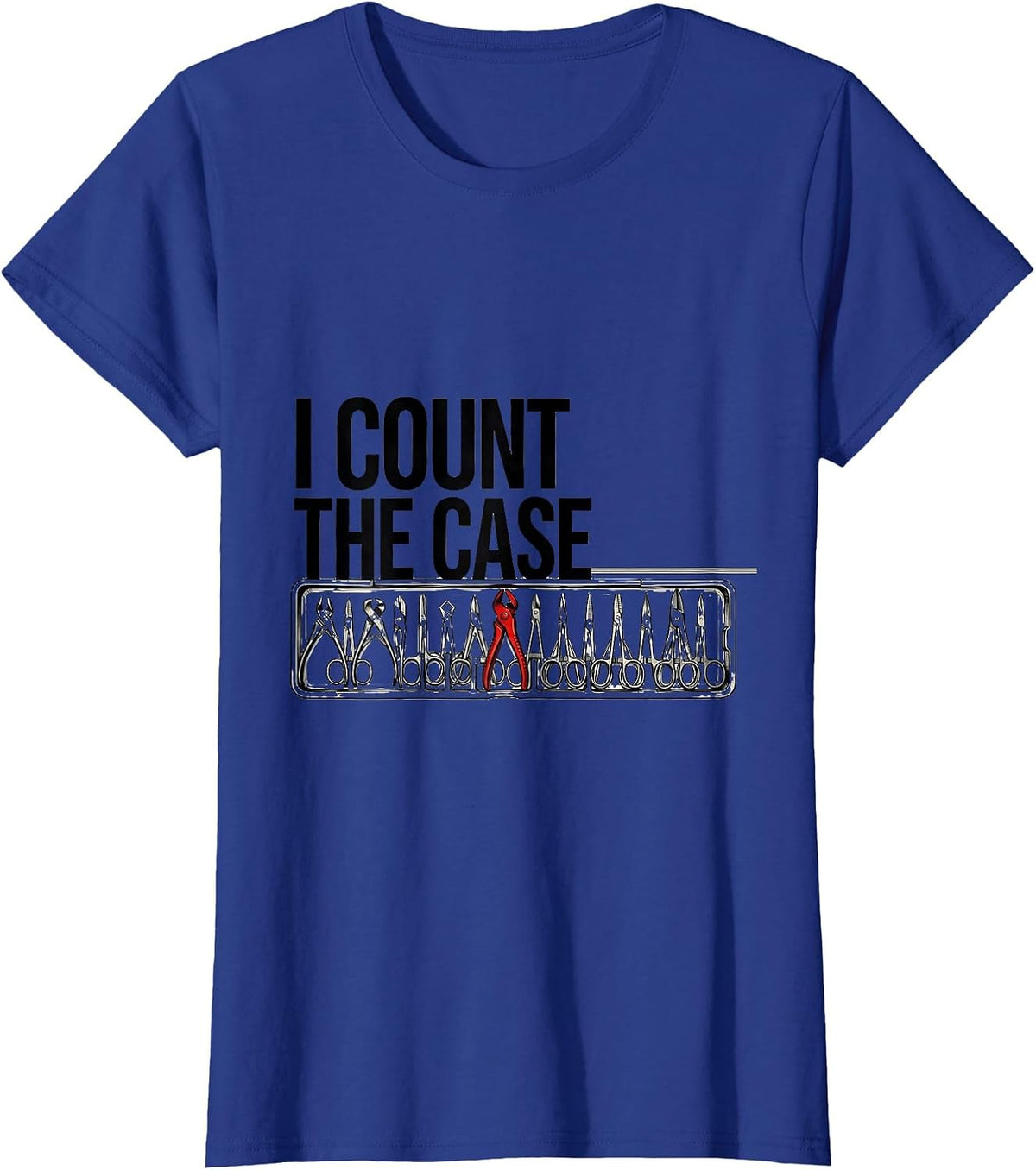 Women's I Count The Case Surgical Tech Scrub Tech Occupational Pride T-Shirt - Royal Blue