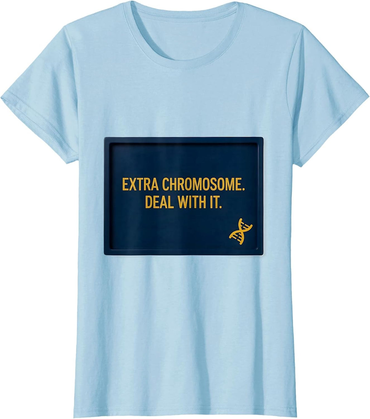 Extra Chromosome Deal With It Funny Down Syndrome Awareness T-Shirt - Baby Blue