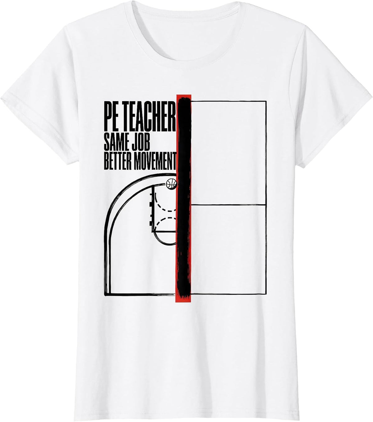 Women's PE Teacher Same Job Better Movement Funny Gym Teacher T-Shirt - White