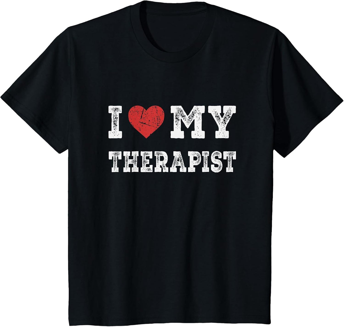 I Love My Therapist - I Heart My Therapist Funny T-Shirt - Black