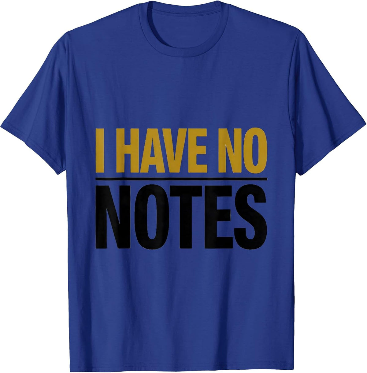 I Have No Notes Funny Music Lover Gift Musician Teacher T-Shirt - Royal Blue
