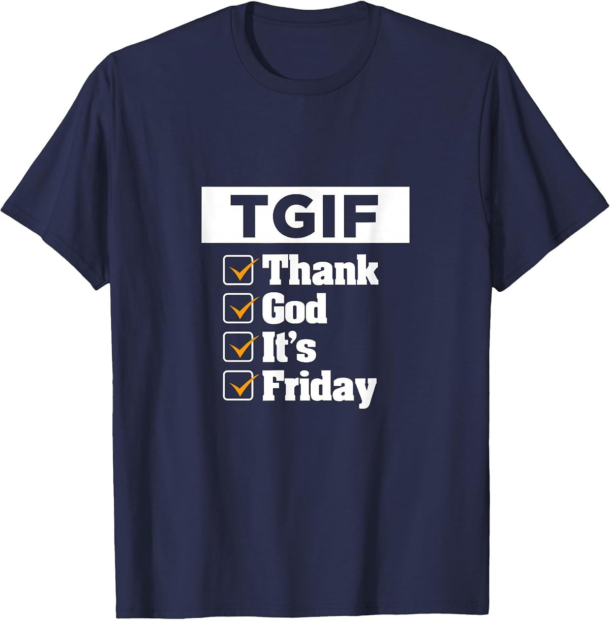 T. G. I. F. Thank. God Its. Friday. Weekday Weekend T-Shirt - Navy Blue