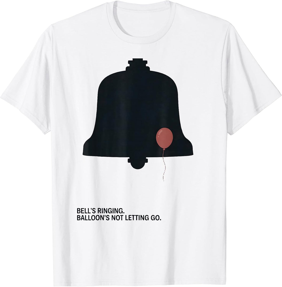 Men's Bell's Ringing Balloon's Not Letting Go Funny Firefighter T-Shirt - White