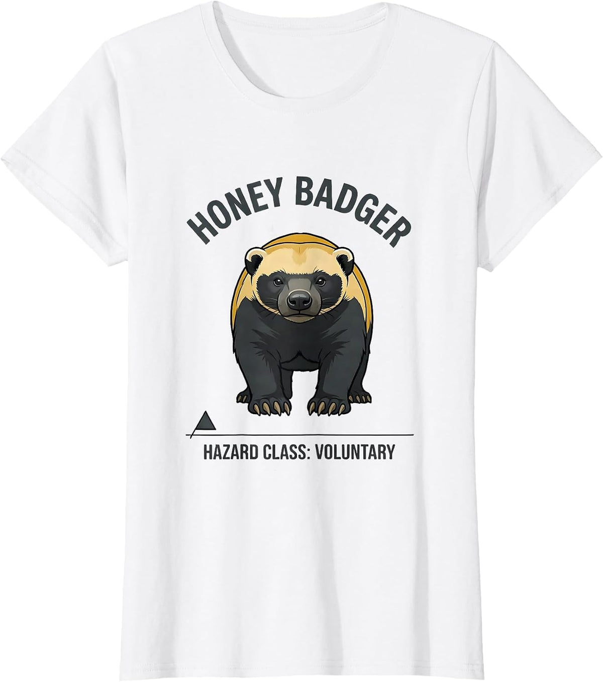 Honey Badger Hazard Class Voluntary Funny Animal Meme Humor T-Shirt - White