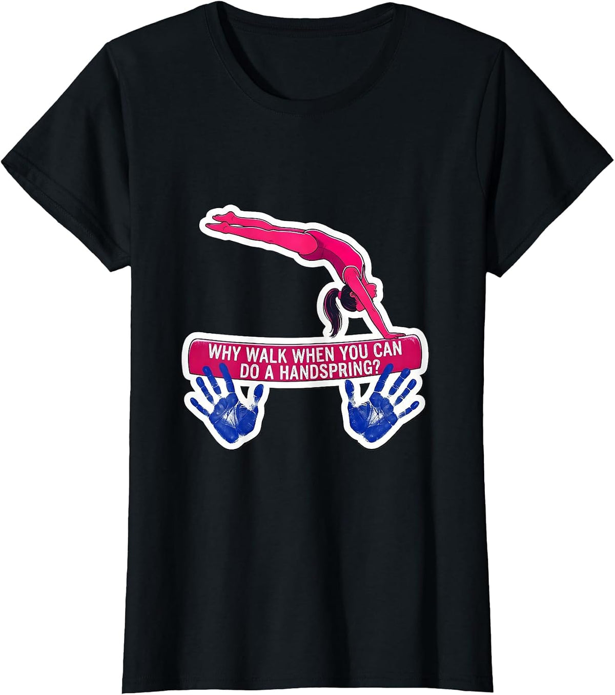 Women's Why Walk When You Can Do A Handspring Playful Gymnast Girl T-Shirt - Black
