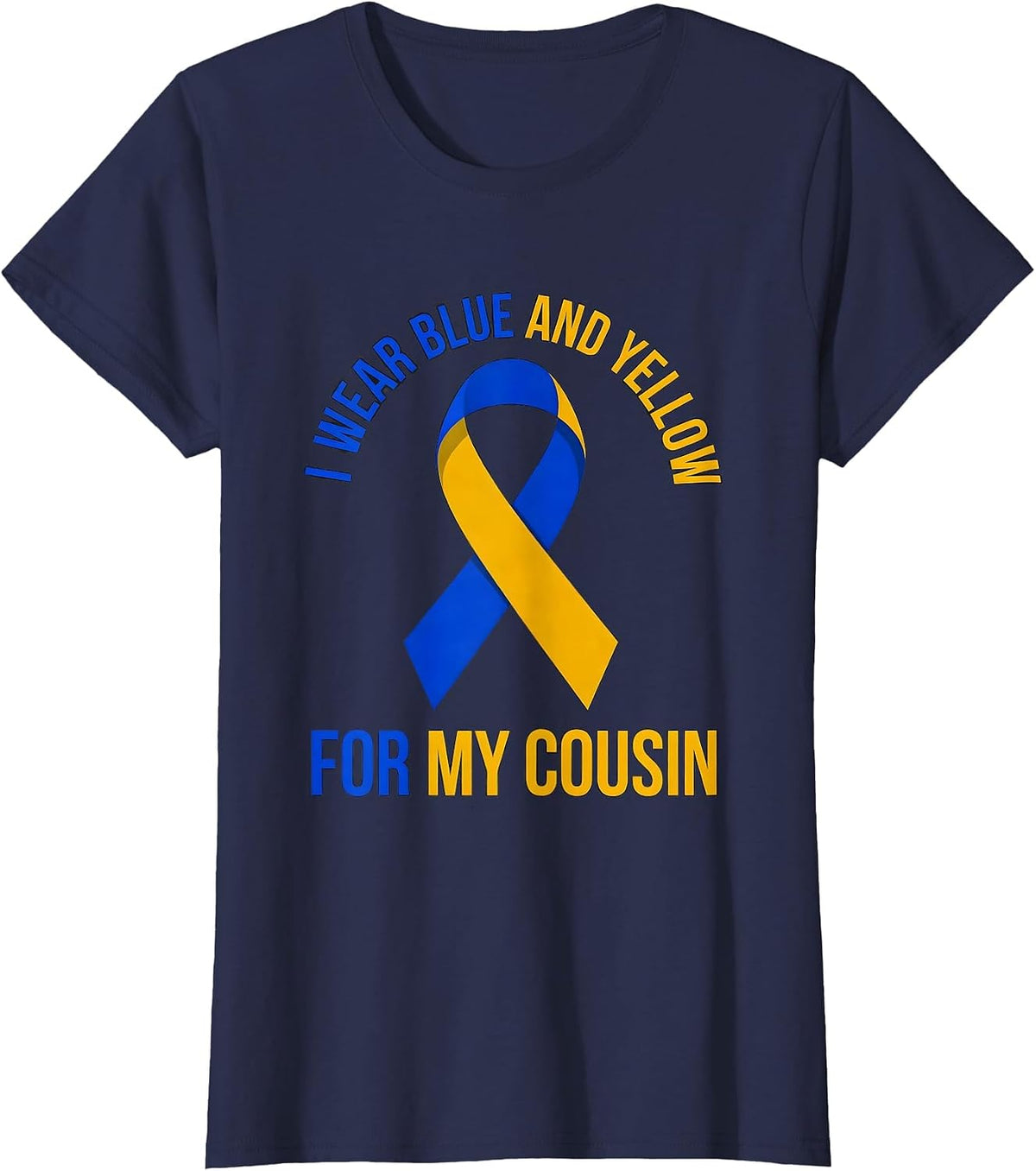 Women's I Wear Blue And Yellow For My Cousin Down Syndrome Awareness T-Shirt - Navy Blue