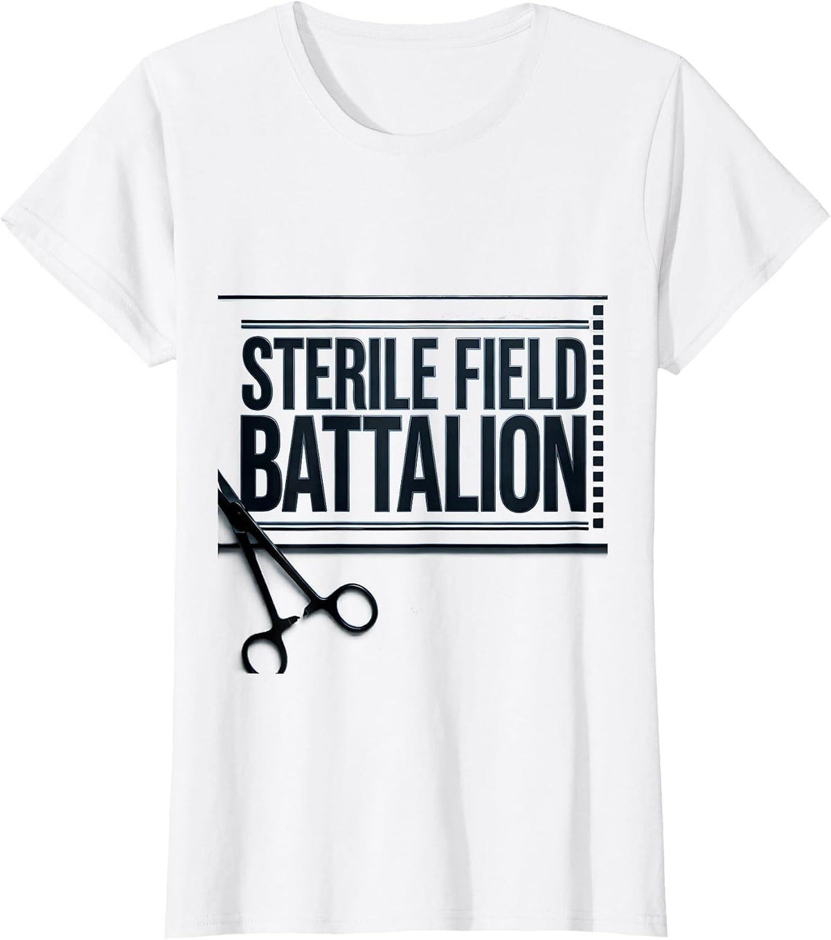 Sterile Field Battalion Funny Surgical Tech Scrub Tech Humor T-Shirt - White