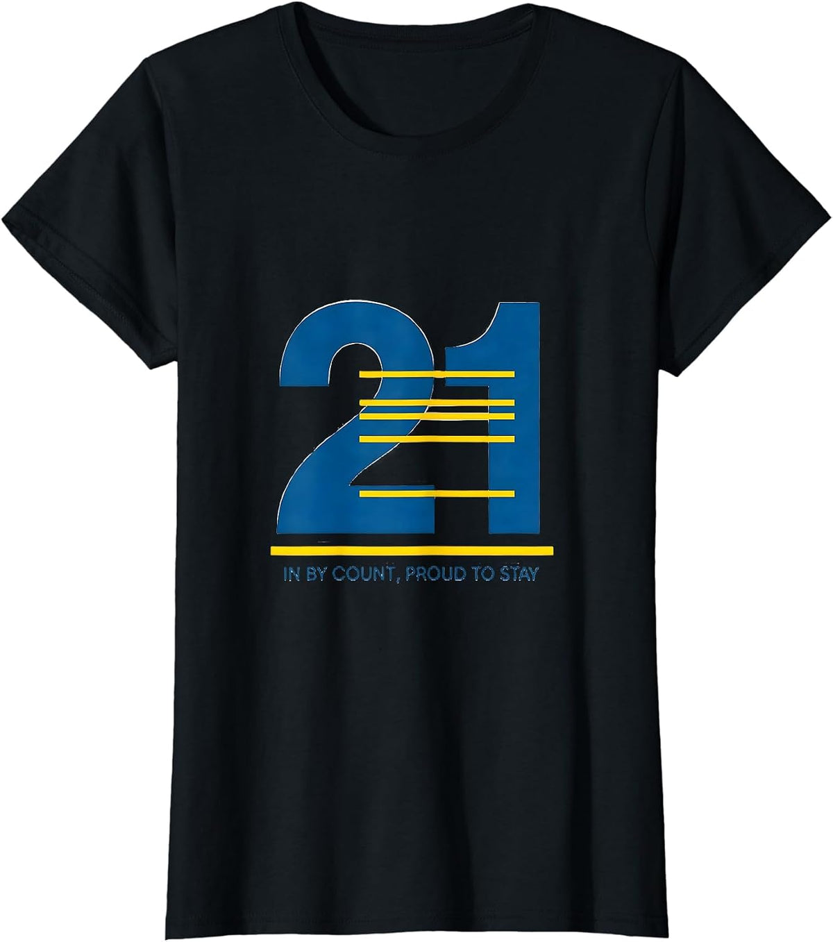 In By Count Proud To Stay Down Syndrome Awareness Family T-Shirt - Black