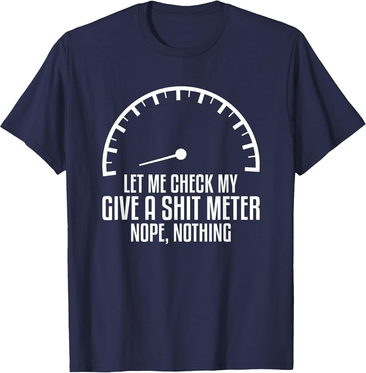 Let Me Check My Give A Shit Meter Nope Nothing Car Mechanic T-Shirt - Navy Blue