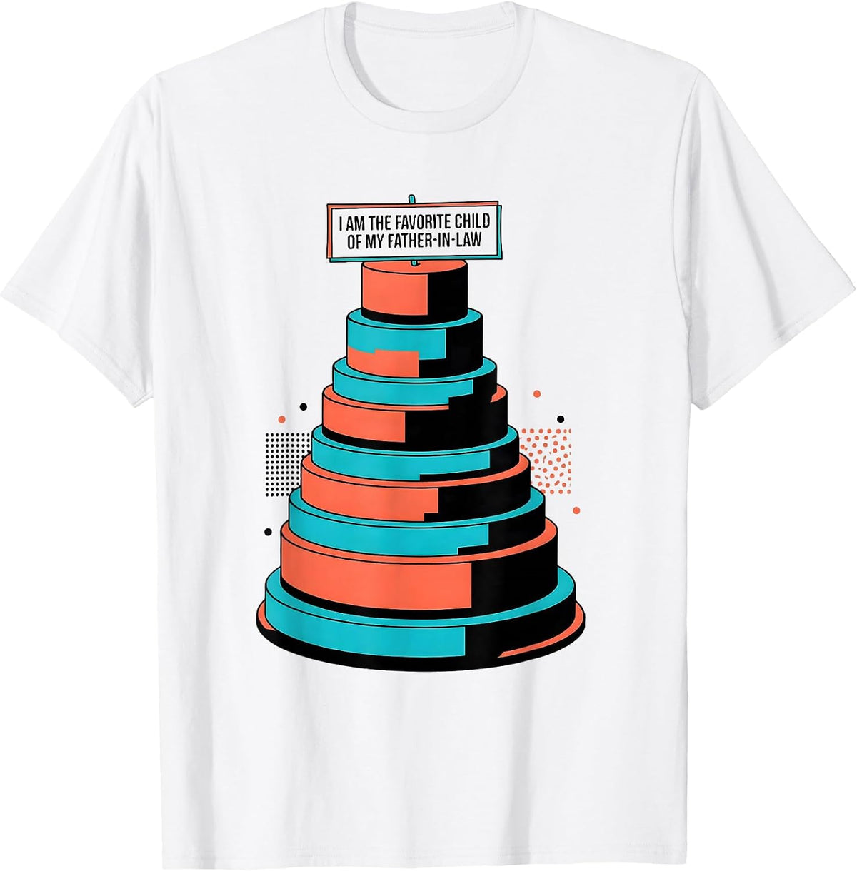 Men's I Am the Favorite Child of My Father-In-Law Funny T-Shirt - White