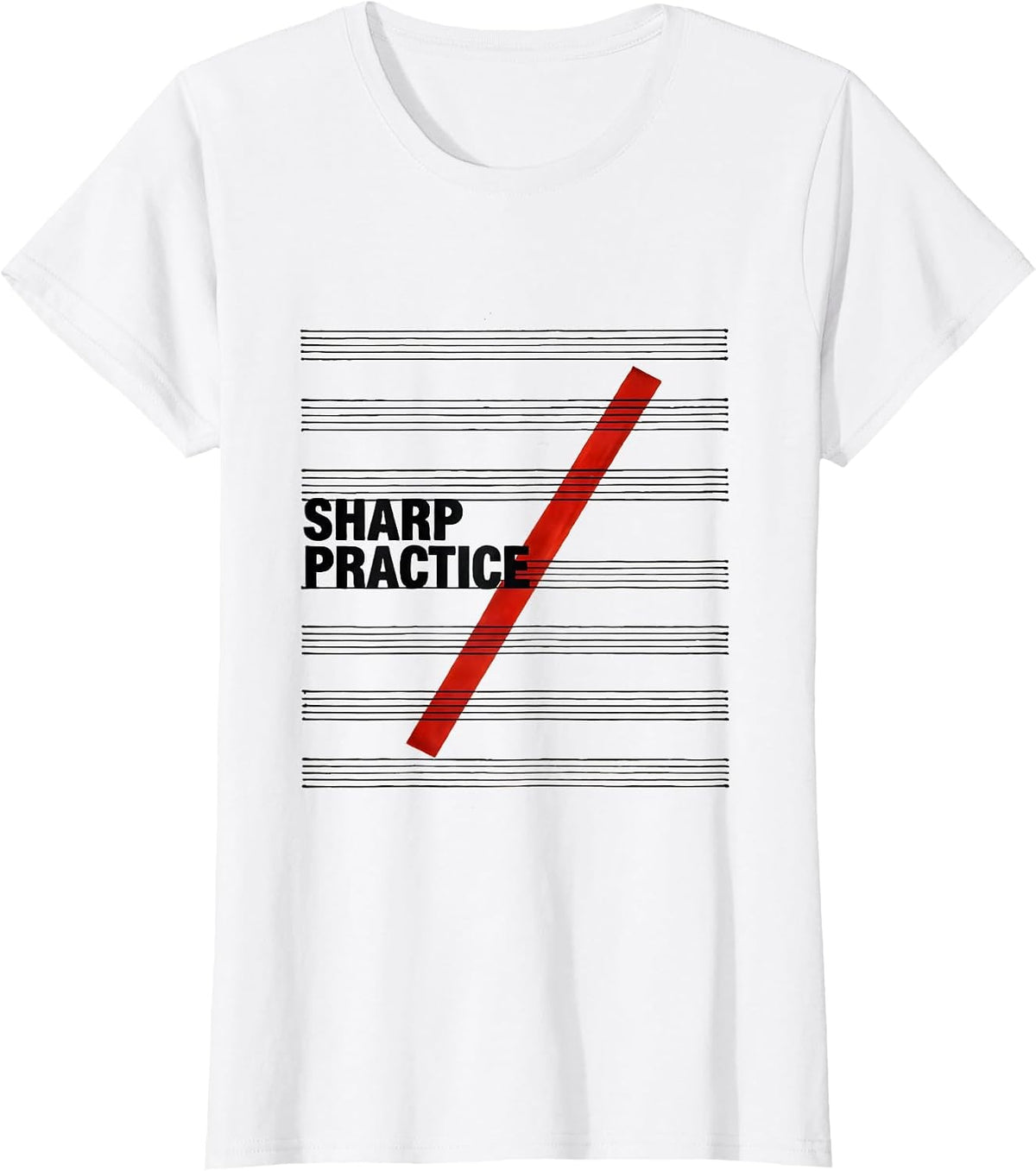 Women's Sharp Practice Funny Music Lover Musician Teacher Gift T-Shirt - White