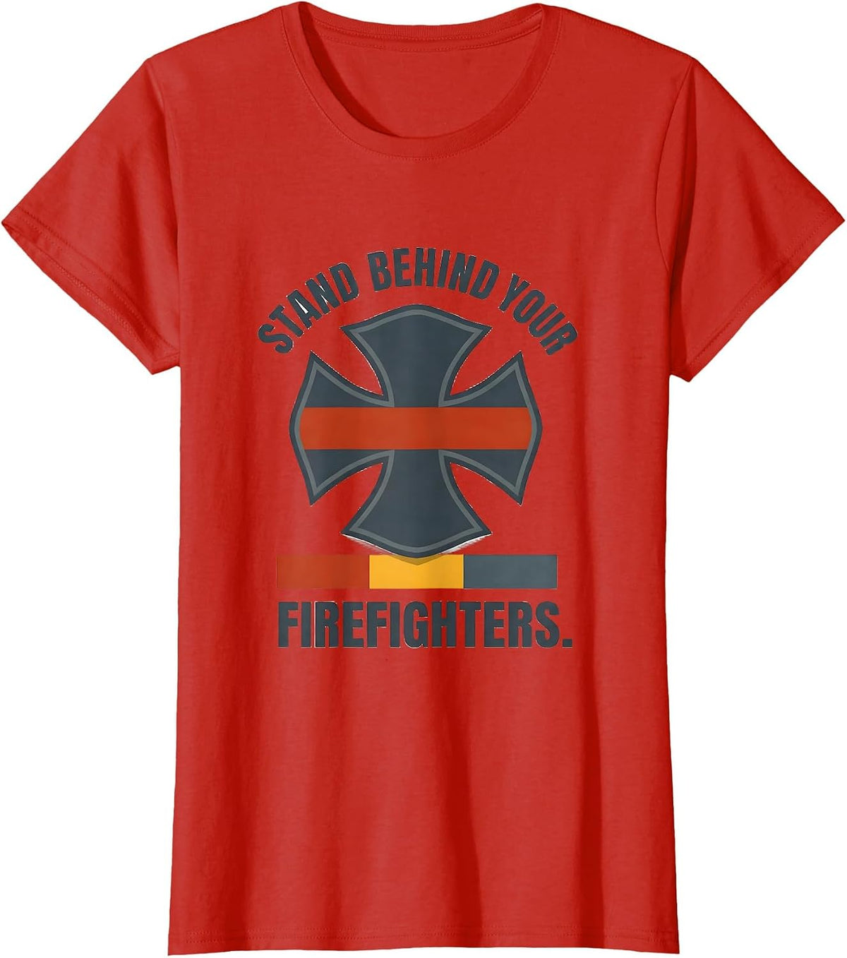 Stand Behind Your Firefighters Patriotic Tribute First T-Shirt - Red