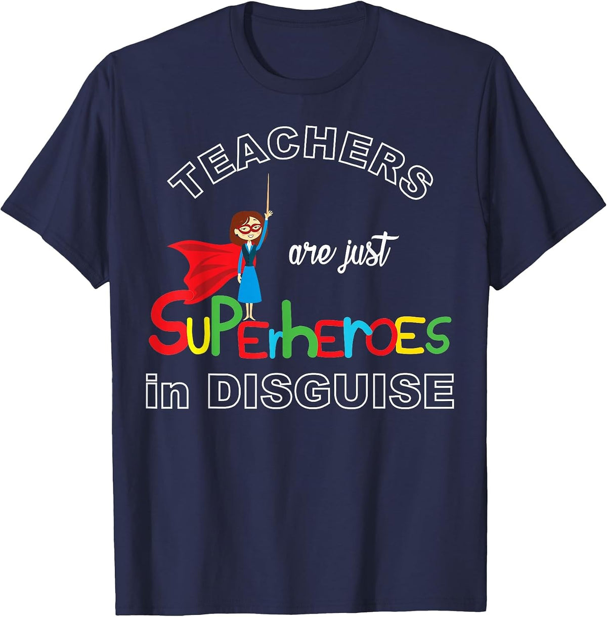 Teachers are Superheroes Funny First Day of School T-Shirt T-Shirt - Navy Blue