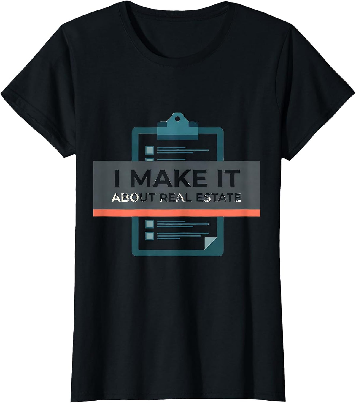 I Make It About Real Estate Funny Realtor Gift Agent Humor T-Shirt - Black