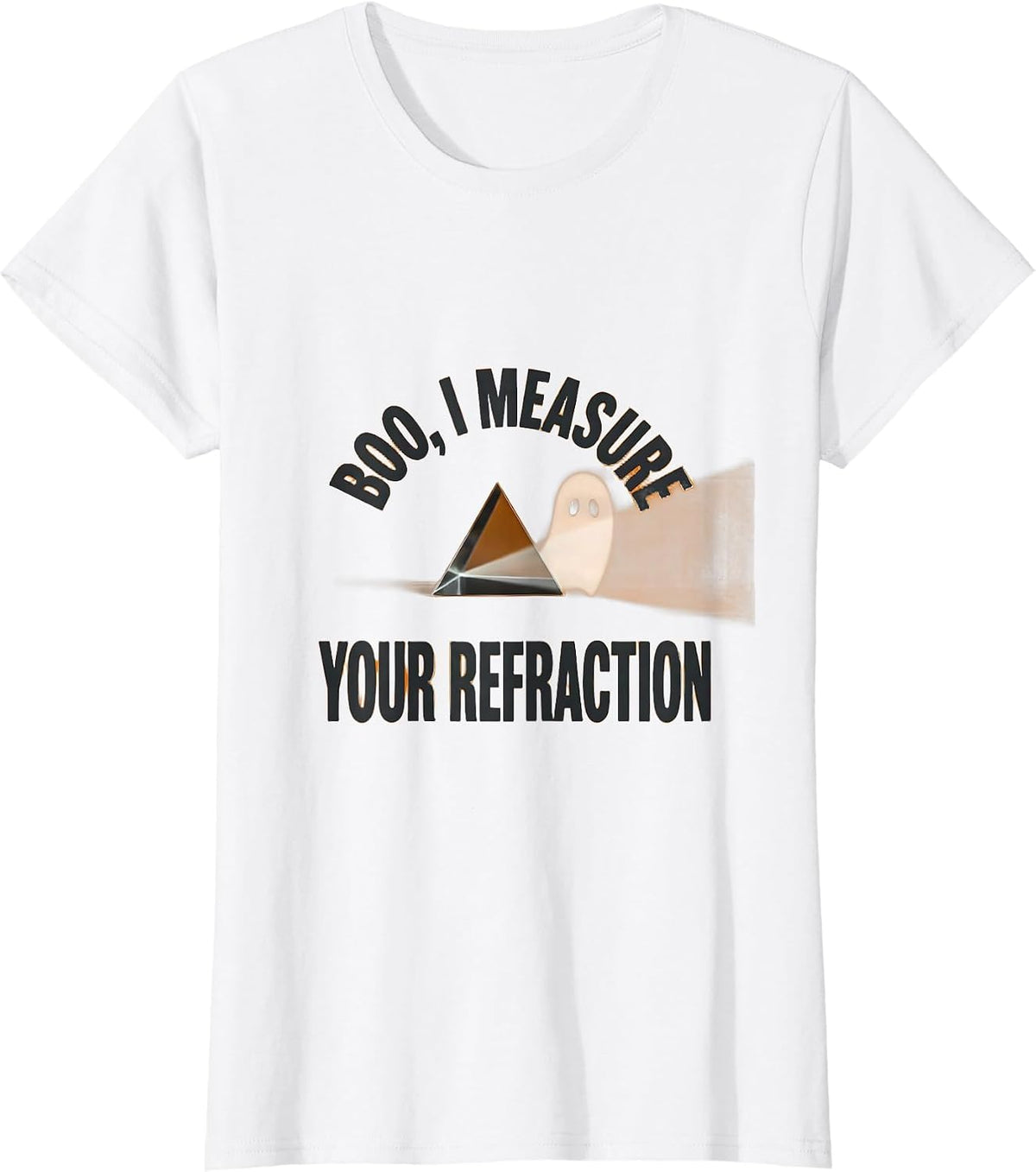 Women's Boo I Measure Your Refraction Funny Optometrist Halloween T-Shirt - White