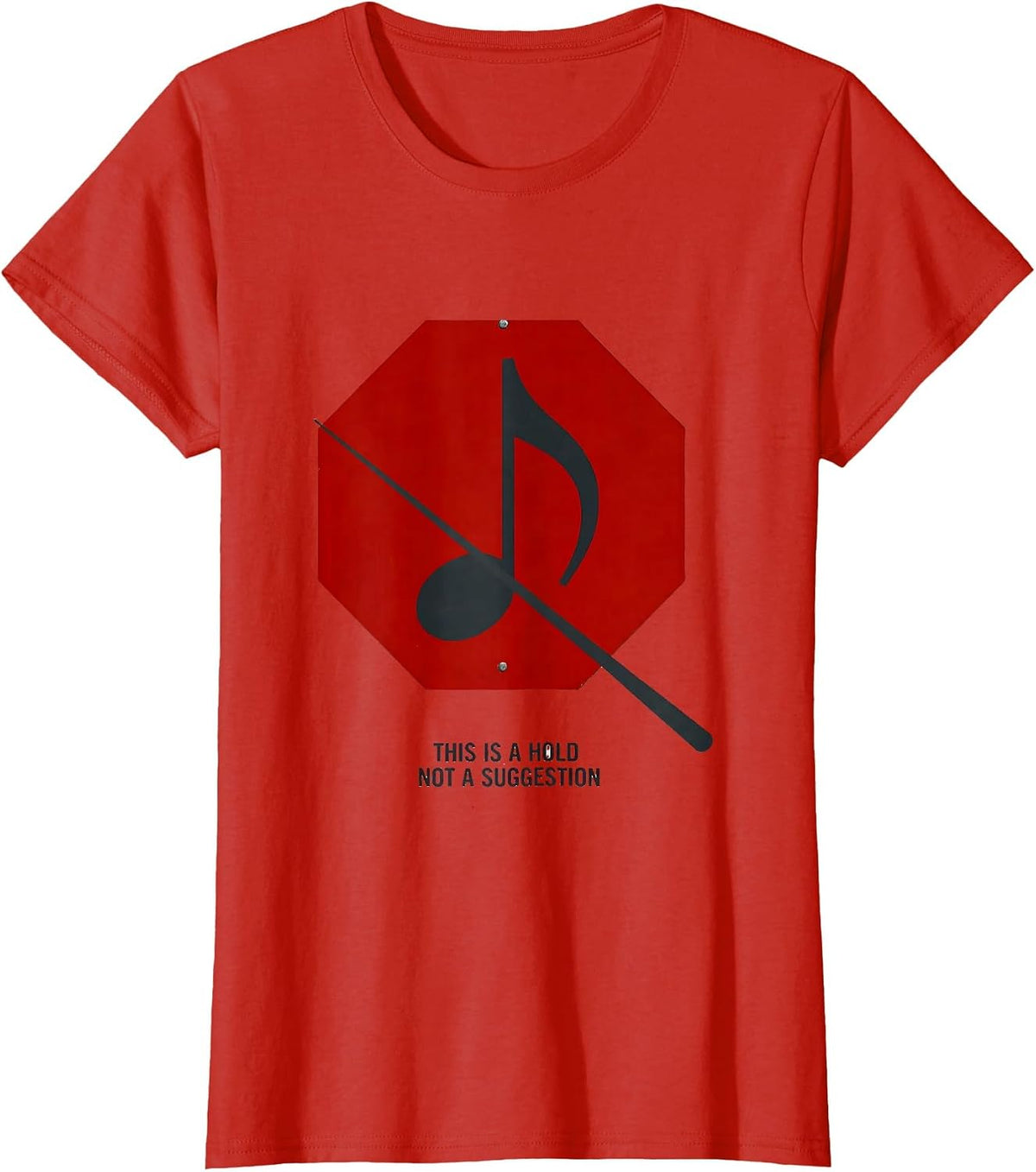 Women's This Is A Hold Not A Suggestion Funny Music Teacher Gift T-Shirt - Red