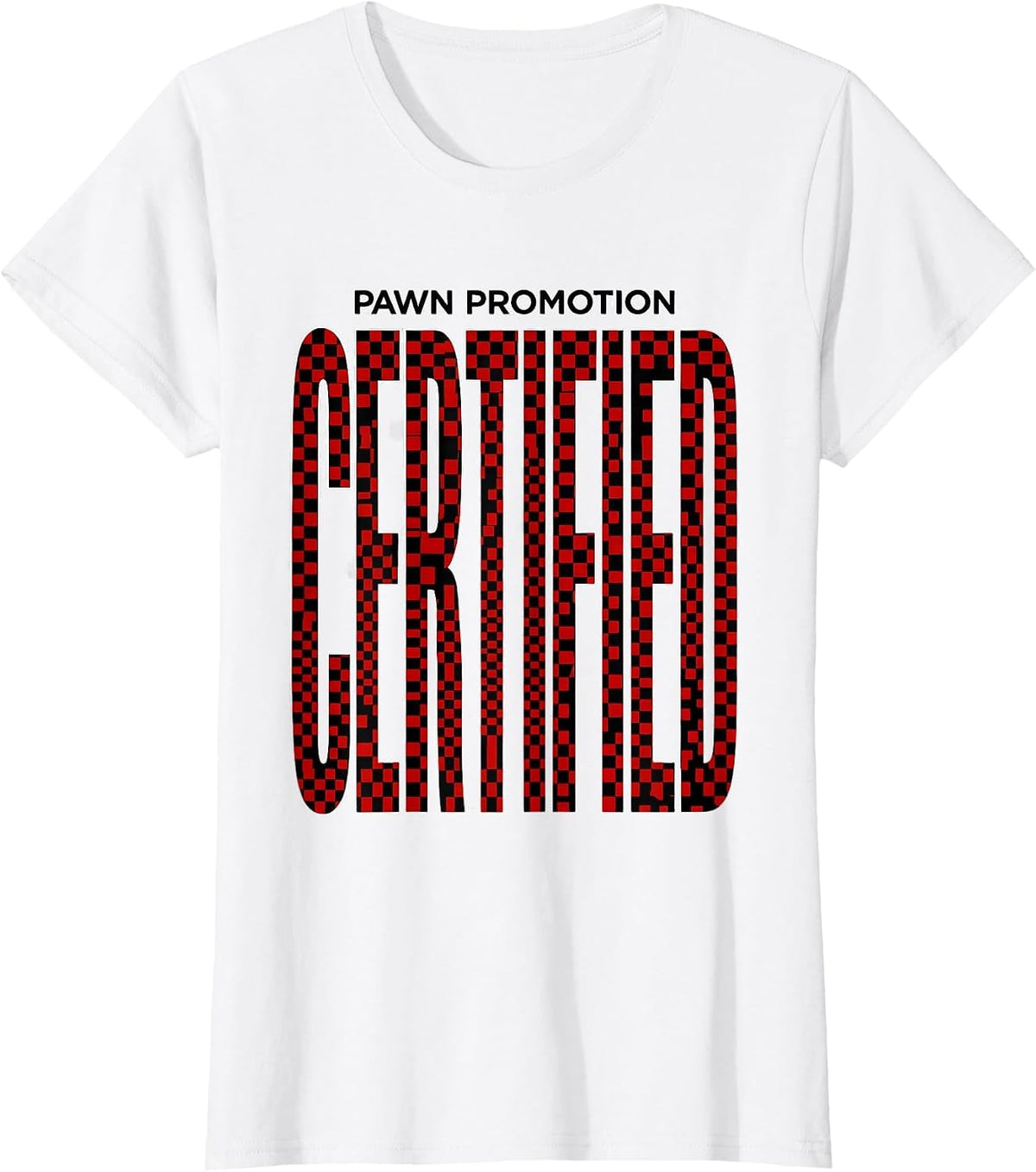 Pawn Promotion Certified Funny Chess Player Gift Chess Lover T-Shirt - White