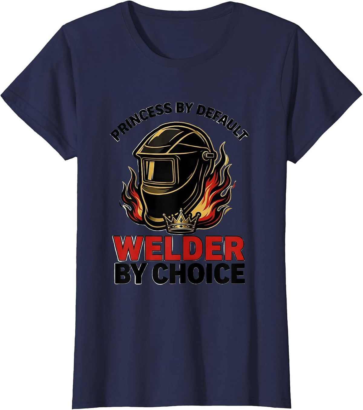 Women's Princess By Default, Welder By Choice Funny Tattoo T-Shirt - Navy Blue