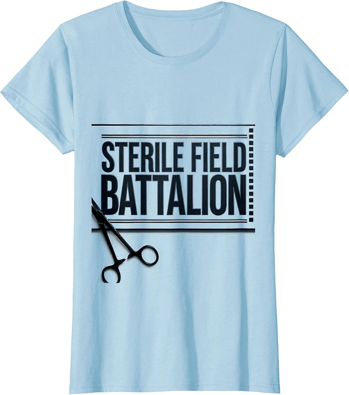 Sterile Field Battalion Funny Surgical Tech Scrub Tech Humor T-Shirt - Baby Blue
