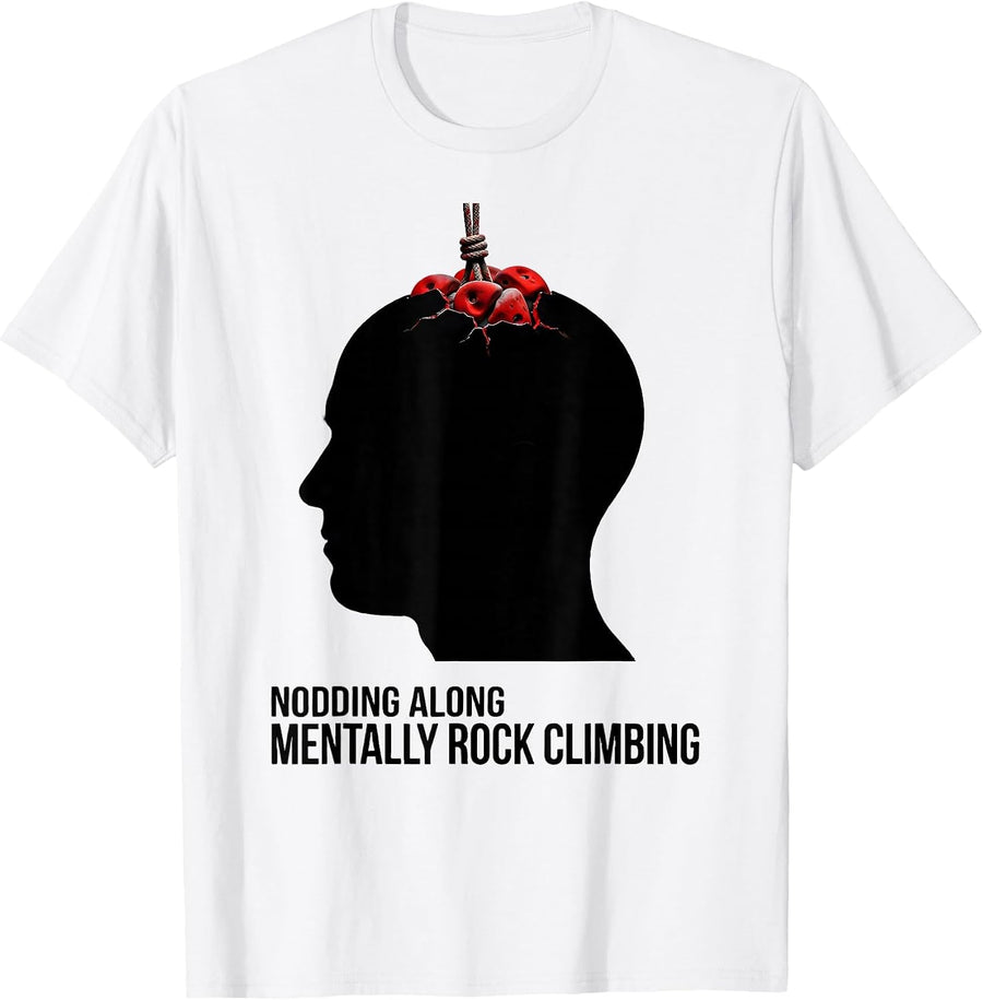 Men's Nodding Along Mentally Rock Climbing Funny Hobbyist Gift T-Shirt - White