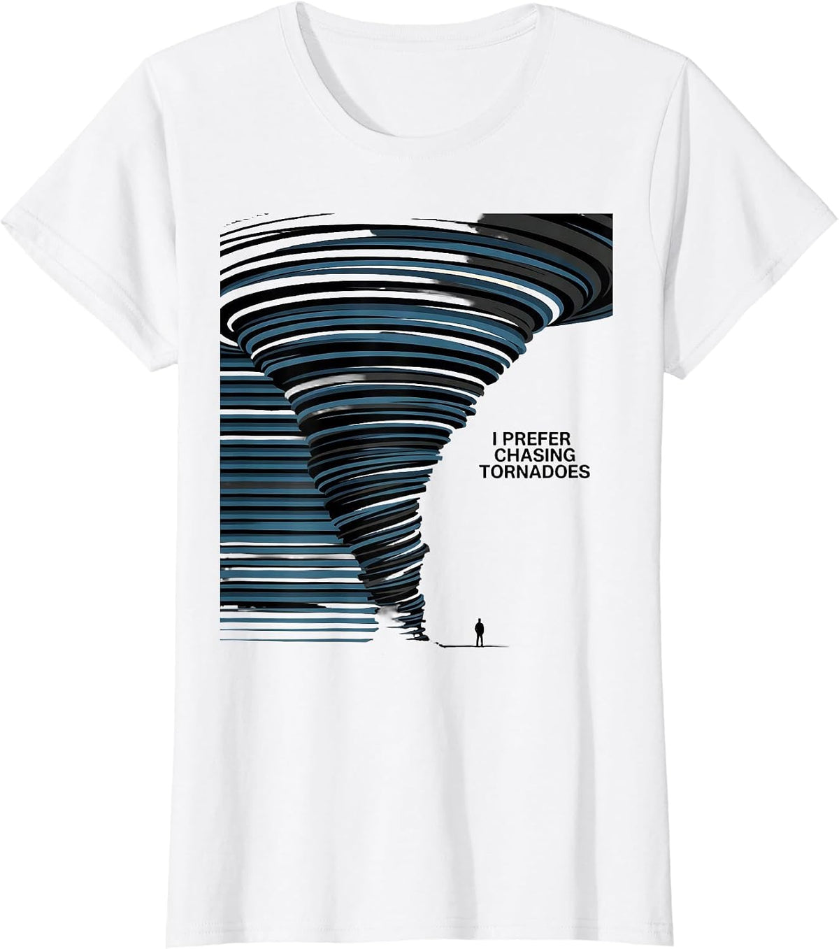 Women's I Prefer Chasing Tornadoes Storm Chaser Meteorologist T-Shirt - White