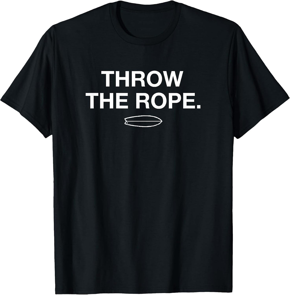 Throw the Rope! Wake Surf Boating Shirt T-Shirt - Black
